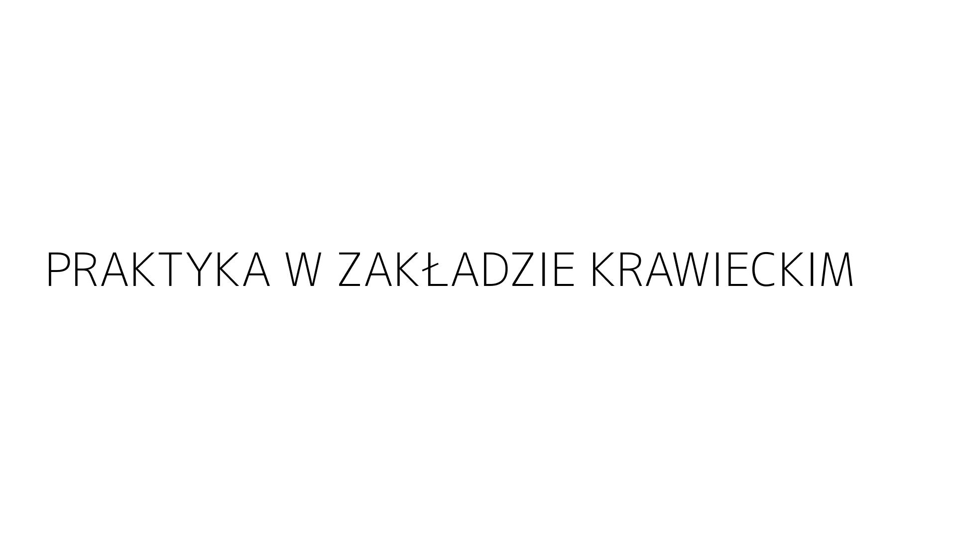 PRAKTYKA W ZAKŁADZIE KRAWIECKIM